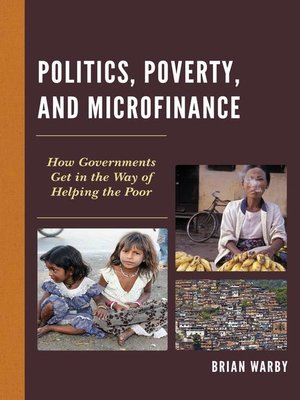 cover image of Politics, Poverty, and Microfinance